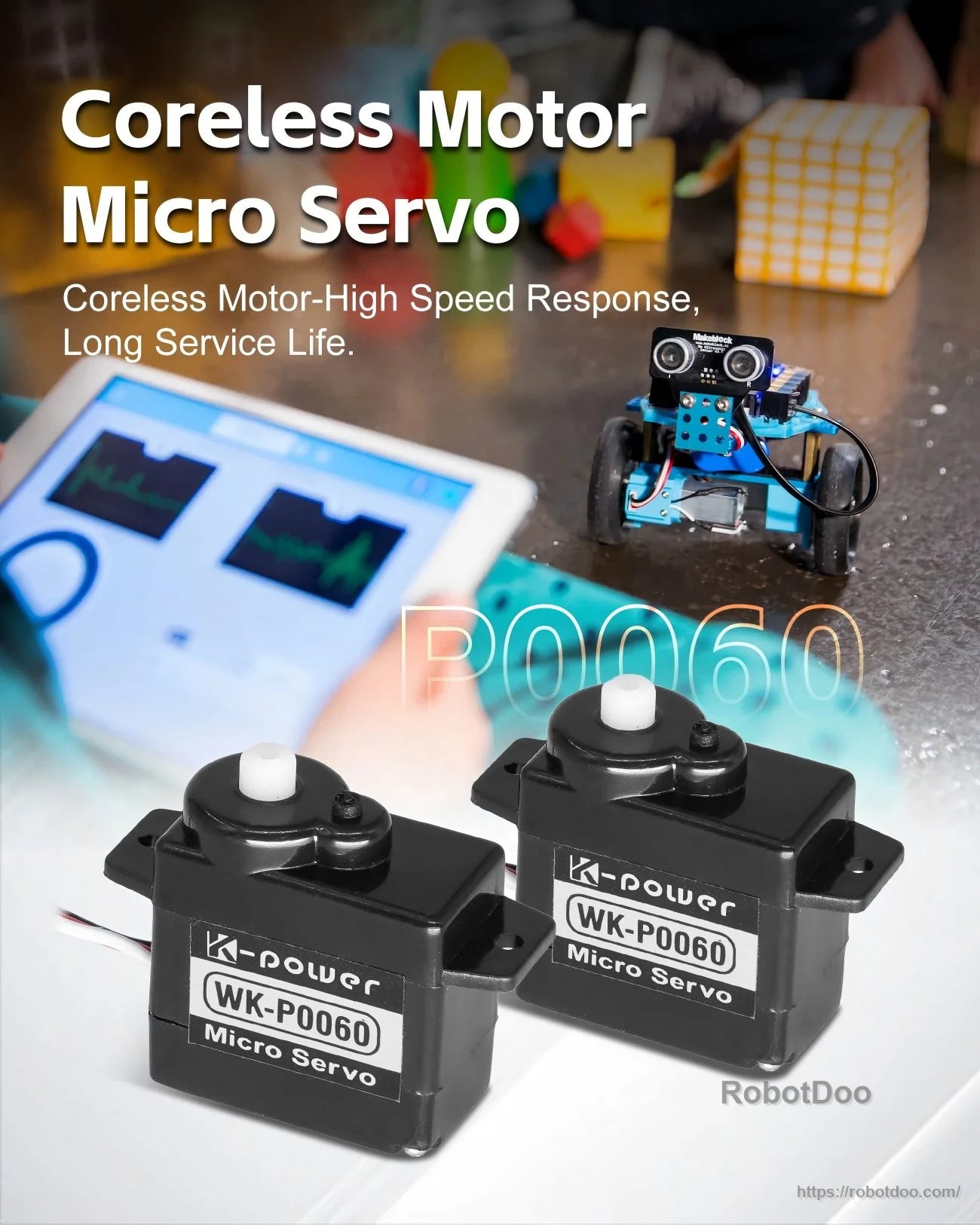 Two WK-P0060 micro servos shown with coreless motor messaging in a small robotics/STEAM workspace scene