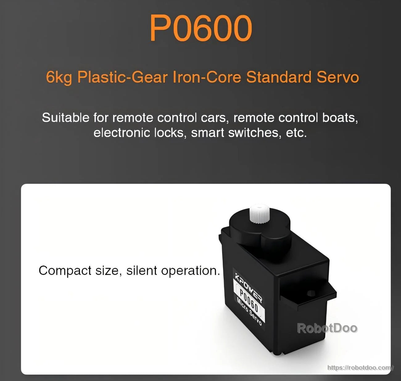 P0600 standard servo angled view with compact size and silent operation callout